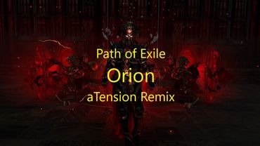 Path of Exile - Orion (aTension Remix)