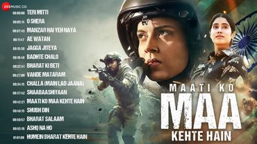Maati Ko Maa Kehte Hain | O Shera-Teer Te Taj, Teri Mitti, Ae Watan, Bharat Ki Beti, Vande Mataram