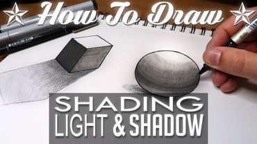 HOW TO DRAW - Shading Light & Shadow