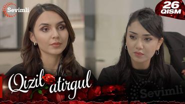 Qizil atirgul 26-qism (milliy serial) | Қизил атиргул 26-қисм  (миллий сериал)