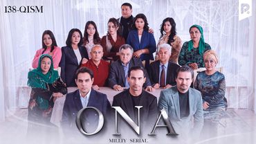 Ona 138-qism (milliy serial) | Она 138-кисм (миллий сериал)