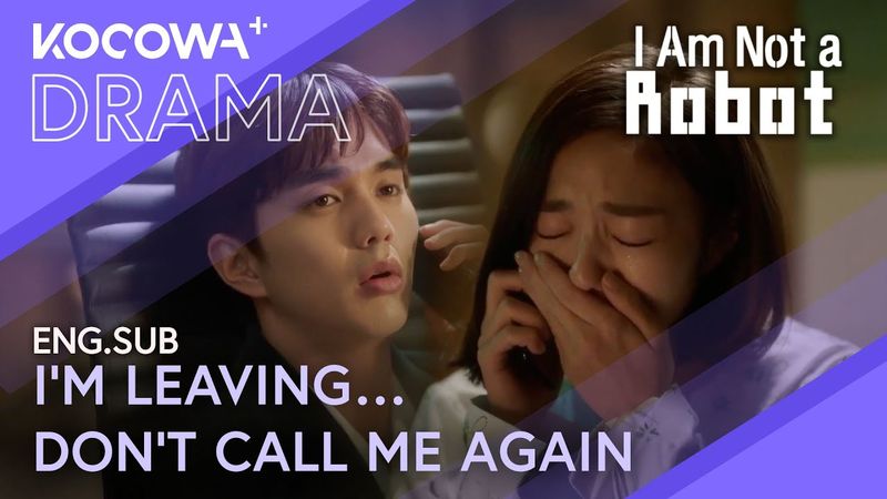 I’m Leaving Far Away… Don’t Contact Me Again 💔 | I Am Not A Robot EP20 | KOCOWA+