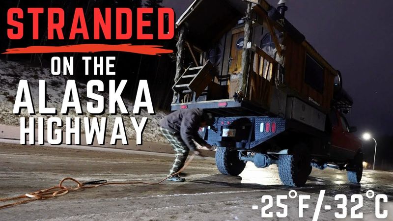STRANDED & Living in a Truck on the Alaska Highway in -25 F/-32 C