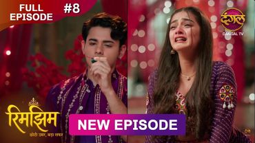 Rimjhim - Choti Umar Bada Safar | Full Episode 8 | 21 Oct 2025 | Full HD #Newepisode | Dangal TV