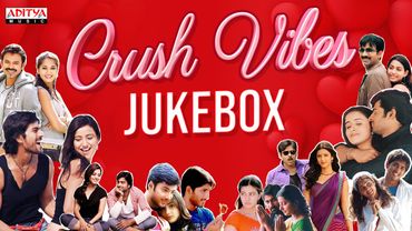 Crush Vibes Jukebox | Romantic Songs Telugu |Telugu love songs |Telugu Feel-Good Songs |Aditya Music