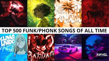 🔥TOP 500 VIRAL PHONK/FUNK SONGS OF ALL TIME🎵