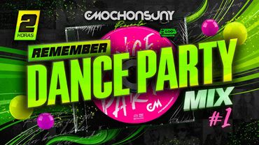 Remember DANCE PARTY MIX #1 💿 Electro Pop, Dance Comercial, House 2000s, 2010s Mixed by CMOCHONSUNY