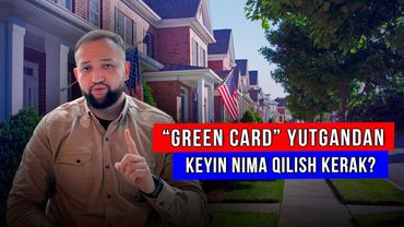 "Green card" yutgandan keyin nima qilish kerak?