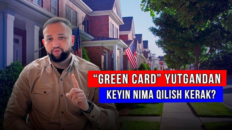 "Green card" yutgandan keyin nima qilish kerak?