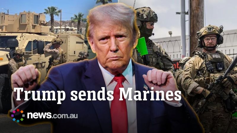 Trump sends Marines to LA as protests rage