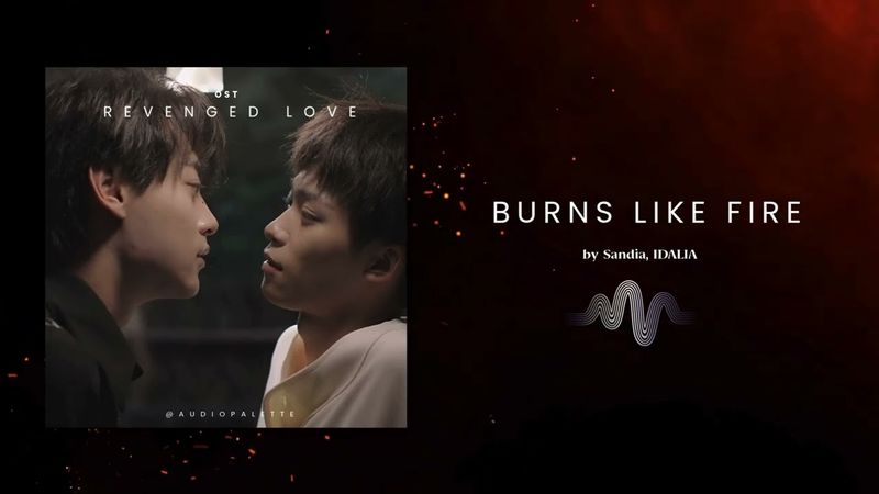 Burns Like Fire by Sandia, IDALIA (Revenged Love OST)