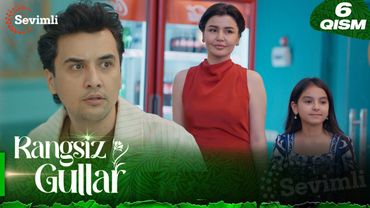 Rangsiz gullar 6-qism (milliy serial) | Рангсиз гуллар  6-қисм (миллий сериал)