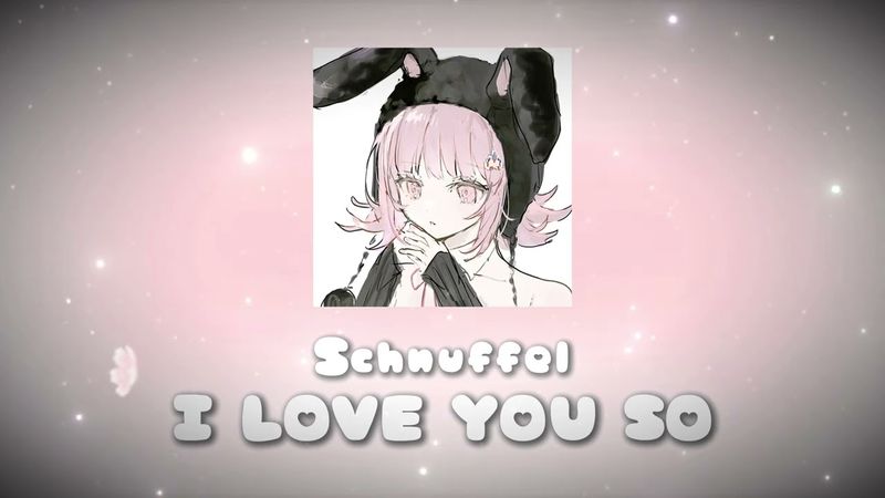 schnuffel - I LOVE YOU SO (Slowed + Reverb)