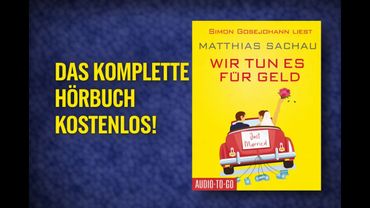 Wir tun es für Geld – Komplettes Hörbuch | Autor: Matthias Sachau | Sprecher: Simon Gosejohann
