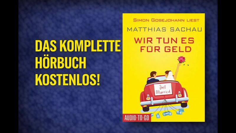 Wir tun es für Geld – Komplettes Hörbuch | Autor: Matthias Sachau | Sprecher: Simon Gosejohann