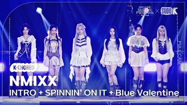 [K-Choreo 4K] 엔믹스 'INTRO + SPINNIN' ON IT+ Blue Valentine' (NMIXX Choreography) @뮤직뱅크글로벌페스티벌 251230