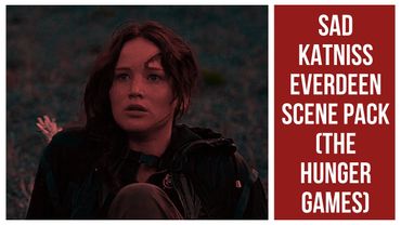 Sad Katniss Everdeen Scene Pack (The Hunger Games)