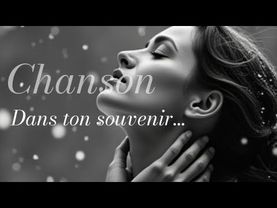 Dans ton souvenir…| French Chanson