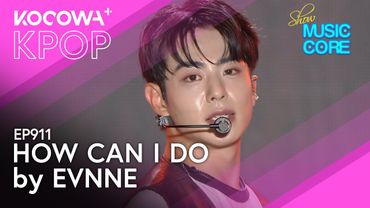 EVNNE - How Can I Do | Music Core EP911 | KOCOWA+