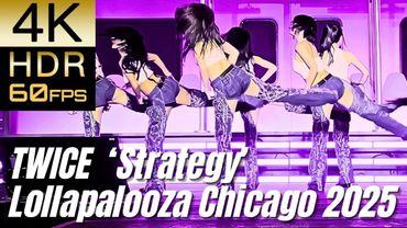 高画質で蘇る‼[TWICE] "Strategy -Lollapalooza Chicago 2025"【4K60fpsHDR】