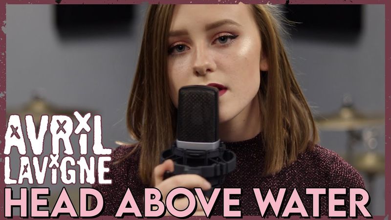 "Head Above Water" - Avril Lavigne (Cover by First To Eleven)