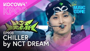 NCT DREAM - CHILLER | Music Core EP908 | KOCOWA+