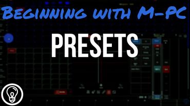 Beginning With M-PC: Presets