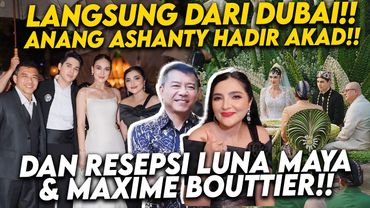 ASHANTY ANANG NYANYIKAN LAGU SPESIAL DIPERNIKAHAN LUNA MAYA  MAXIME BOUTTIER SUASANA MAKIN ROMANTIS!