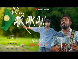 Oo Arakan | Rohingya Music Video (2025)  | Rohel Khan | Shahin Abrar