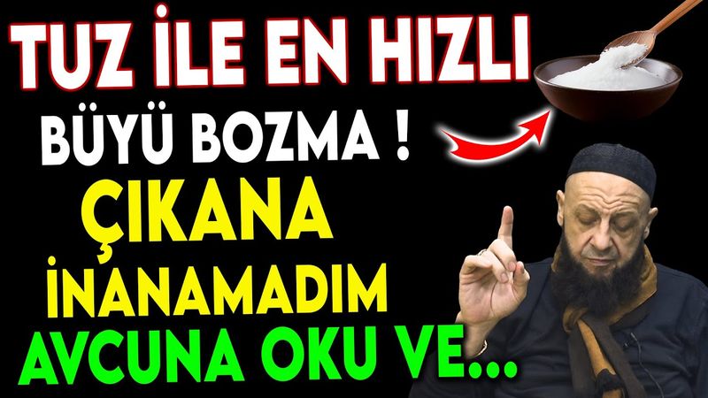 TUZ İLE EN HIZLI BÜYÜ BOZMA ! ÇIKANA İNANAMADIM...AVCUNA OKU VE...