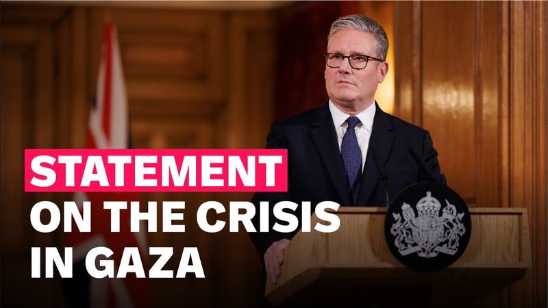 Keir Starmer's statement on the humanitarian crisis in Gaza & the recognition of a Palestinian State