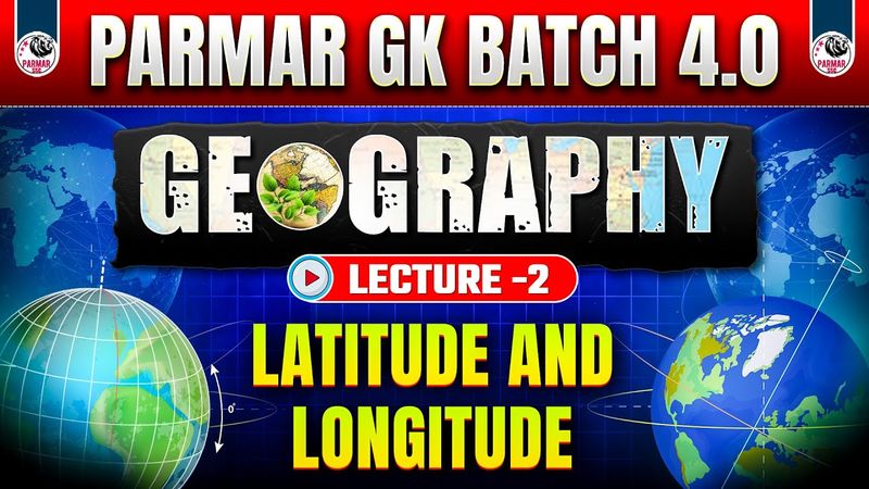 SSC Geography |🌍 Latitude & Longitude Lecture 2 | Parmar GK 4.0 | SSC GK 2025 | Parmar Sir