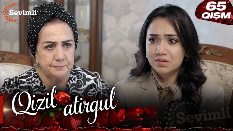 Qizil atirgul 65-qism (milliy serial) | Қизил атиргул 65-қисм (миллий сериал)