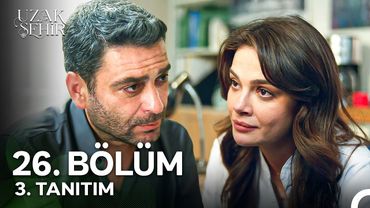 Uzak Şehir 26. Bölüm 3. Tanıtım | "Çok Haklısın, Geç Kalmamak Lazım"