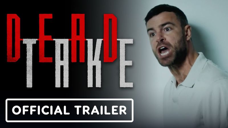 Dead Take - Official Release Date Trailer (ft. Ben Starr, Neil Newbon, Laura Bailey & More)