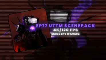 Upgraded Titan Tv Man Episode 77 4K/120FPS ScenePack || Credits: @DaFuqBoom      ​