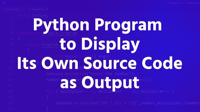 Python Program to Display Its Own Source Code as Output Tutorial