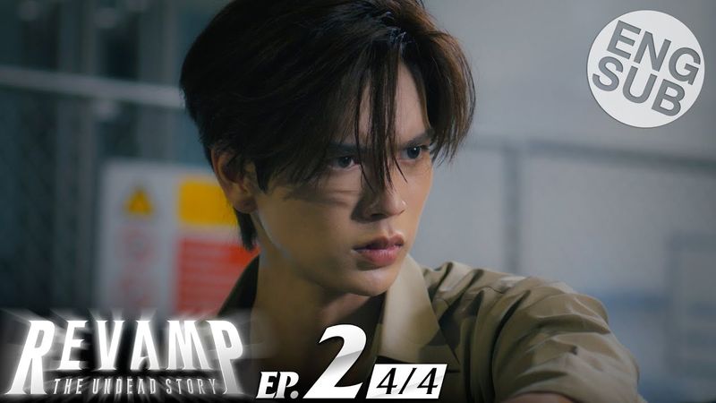 [Eng Sub] REVAMP THE UNDEAD STORY | EP.2 [4/4]