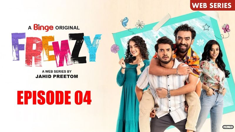 FRENZY | ফ্রেঞ্জি | EP 04 | Tanvir | Partho Sheikh | Aisha | Carol | Sabrin | Rabbi | Watch Now Free