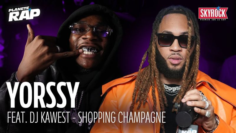 [EXCLU] DJ Kawest Feat. YORSSY - Shopping Champagne #PlanèteRap