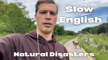 Bahasa Inggris Lambat: Bencana Alam - Latihan Mendengarkan Bahasa Inggris Tingkat Menengah/Lanjutan