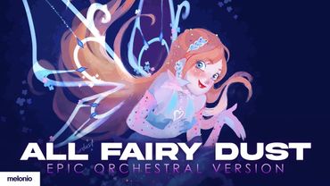 Winx Club - All Fairy Dust (Epic Orchestral Version) #2Ksubs
