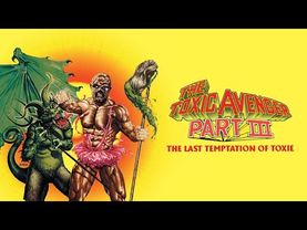 The Toxic Avenger Part III: The Last Temptation of Toxie (1989)