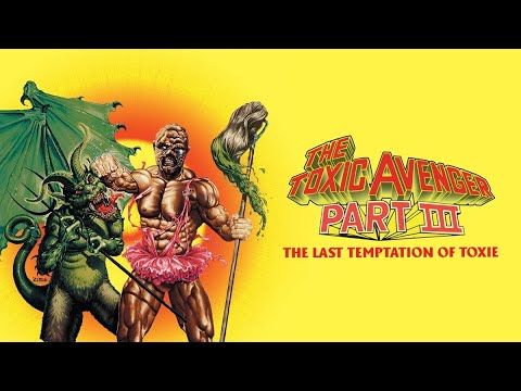 The Toxic Avenger Part III: The Last Temptation of Toxie (1989)