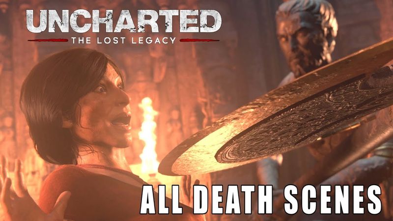 Uncharted: The Lost Legacy - All Death Scenes Compilation
