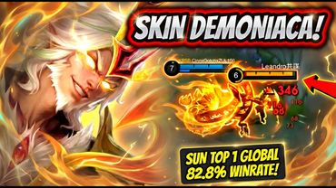 BLOWS UP ALL ENEMIES WITH THE NEW SKIN! SUN TOP 1 GLOBAL 82.8% WINRATE! | MOBILE LEGENDS