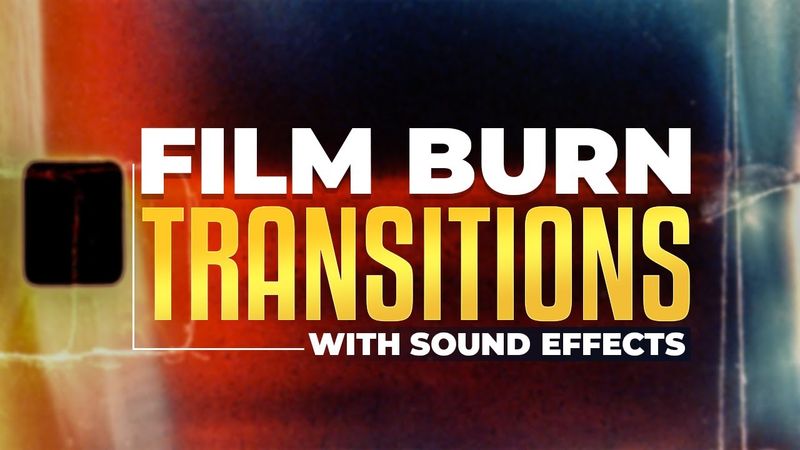 Enhance Your Videos with 4K Film Burn Transition Effects and Sounds