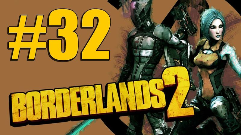 Borderlands 2 - Прохождение - Кооператив [#32] | PC