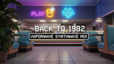 Back to 1982 // Vaporwave Chillwave Nostalgia Mix