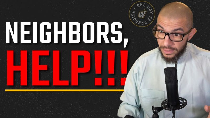 Neighbors, HELP!!! | Clip | Abu Mussab Wajdi Akkari
